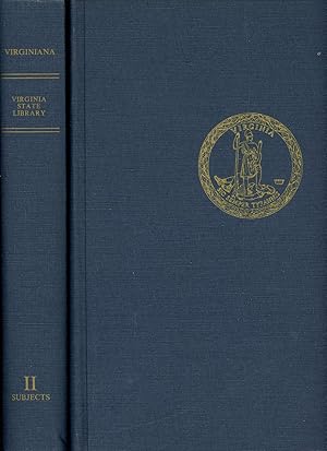 Virginiana in the Printed Book Collections of the Virginia State Library, Volume I: Authors and T...