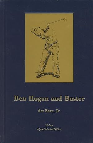 Ben Hogan and Buster--A Legendary Golfer's Love for a Dog: A Fictionalized Account of a True Stor...