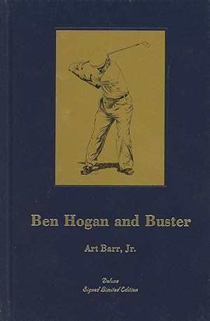 Ben Hogan and Buster--A Legendary Golfer's Love for a Dog: A Fictionalized Account of a True Stor...