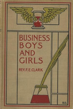 A Book for Boys and Girls consisting of. Our Business Boys by Rev. F. E. Clark, Art of Good Manne...