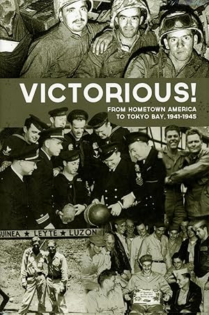 Victorious!: From Hometown America to Tokyo Bay: 1941-1945