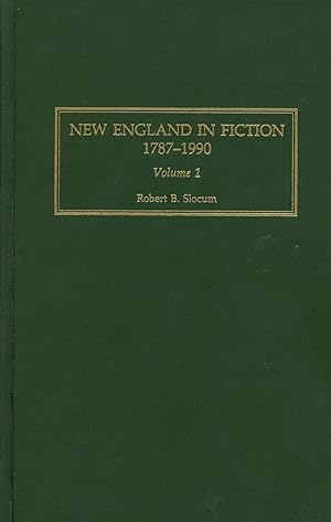 New England in Fiction, 1787-1990, Complete in Two Volumes