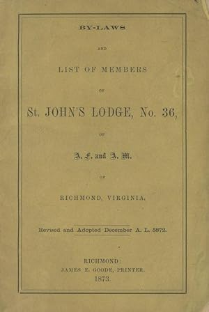 By-Laws and List of Members of St. John's Lodge, No. 36, of A. F. and A. M. of Richmond, Virginia...