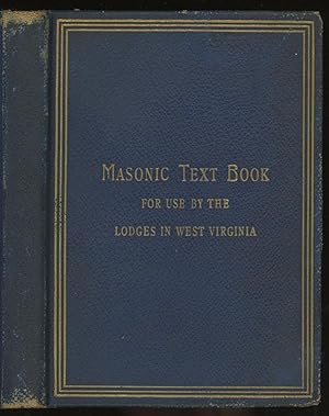 Masonic Text Book, with Ceremonies and Forms, compiled for the use of Lodges under the Jurisdicti...
