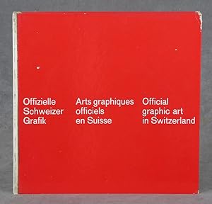 Official Graphic Art in Switzerland / Offizielle Schweizer Grafik / Arts graphiques officiels en ...