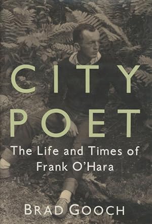 City Poet: The Life and Times of Frank O'Hara (SIGNED)