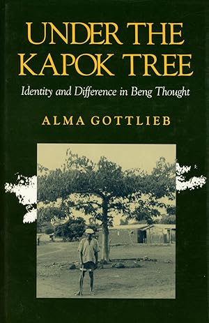 Under the Kapok Tree: Identity and Difference in Beng Thought