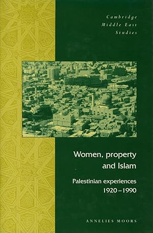 Women, Property and Islam: Palestinian Experiences, 1920-1990; Cambridge Middle East Studies