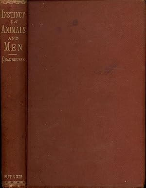 Instinct: Its Office in the Animal Kingdom, and Its Relation to the Higher Powers in Man (Lowell ...