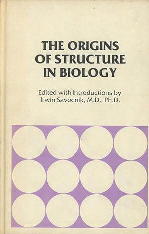 The Origins of Structure in Biology