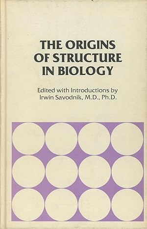 The Origins of Structure in Biology