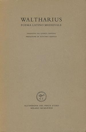 Waltharius, Poema Latino Medievale; Tradotto da Quinto Santoli, Prefazione di Vittorio Santoli