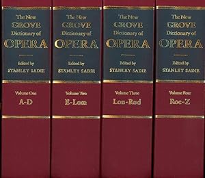 The New Grove Dictionary of Opera, 4 Vols.--Vol. 1: A-D, Vol. 2: E-Lom, Vol. 3: Lon-Rod, & Vol. 4...