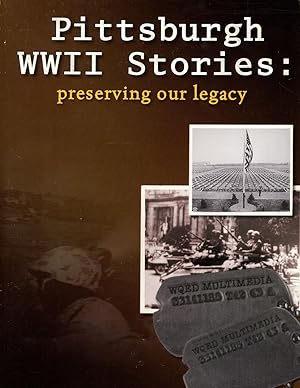 Pittsburgh WWII Stories: Preserving Our Legacy