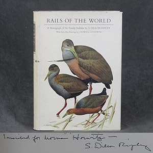 Rails of the World: A Monograph of the Family Rallidae, Inscribed by S. Dillon Ripley