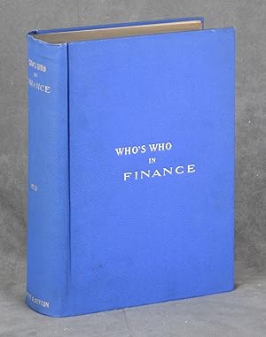 Who's Who in Finance, A Biographical Dictionary of Contemporary Bankers, Capitalists and Others E...