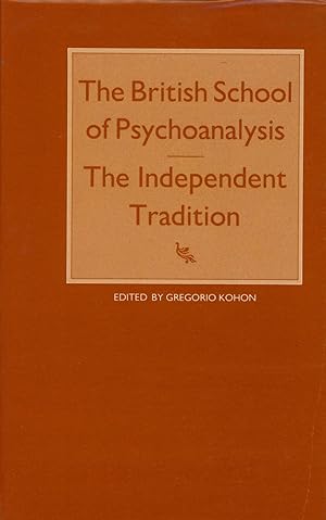 The British School of Psychoanalysis: The Independent Tradition