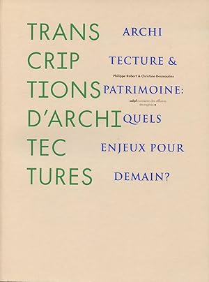 Transcriptions d'Architectures: Architecture et Patrimoine: Quels Enjeux Pour Demain