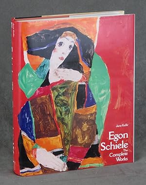 Egon Schiele: The Complete Works: Including a Biography and a Catalogue Raisonne