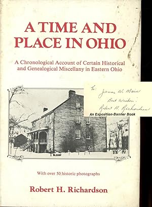 A Time and Place in Ohio: A Chronological Account of Certain Historical and Genealogical Miscella...