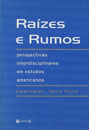 Raizes e Rumos: Perspectivas Interdisciplinares em Estudos Americanos