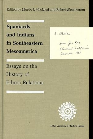 Spaniards and Indians in Southeastern Mesoamerica: Essays on the History of Ethnic Relations