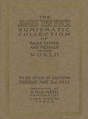 Catalogue of the Extensive and Valuable James Ten Eyck Numismatic Collection of Rare Coins and Me...