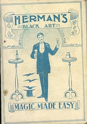 Herman's Book of Black Art, Magic Made Easy; Containing a Grand Assortment of Magic illusions as ...