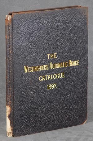 The Westinghouse Automatic Brake Catalogue, 1897