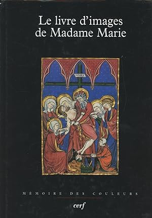 Le Livre d'images de Madame Marie: Reproduction integrale du manuscrit Nouvelles acquisitions fra...