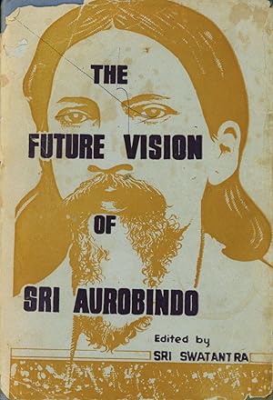 The Future Vision of Sri Aurobindo