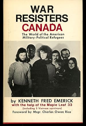 War Resisters Canada: The World of the American Military-Political Refugees, SIGNED by the Author
