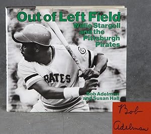 Out of Left Field: Willie Stargell and the Pittsburgh Pirates, Signed by Bob Adelman