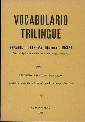 Vocabulario Trilingue, Español, Qheshwa (Quechua), Ingles, Con Un Apéndice de Aforismos en Lengua...