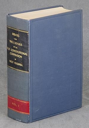 Debates and Proceedings of the First Constitutional convention of West Virginia (1861-1863), Volu...