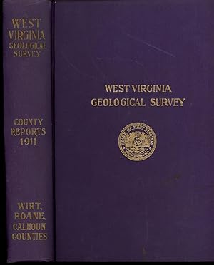 West Virginia Geological Survey, Wirt, Roane, and Calhoun Counties (This Volume ONLY)