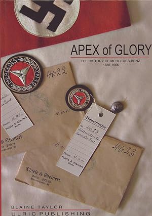 Apex of Glory: Benz, Daimler & Mercedes-Benz 1855-1955