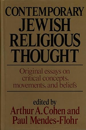 Contemporary Jewish Religious Thought: Original Essays on Critical Concepts, Movements, and Beliefs