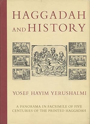 Haggadah and History: A Panorama in Facsimile of Five Centuries of the Printed Haggadah from the ...