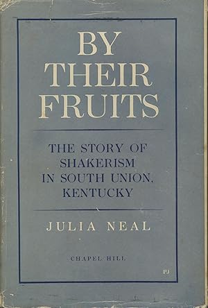 By Their Fruits: The Story of Shakerism in South Union, Kentucky