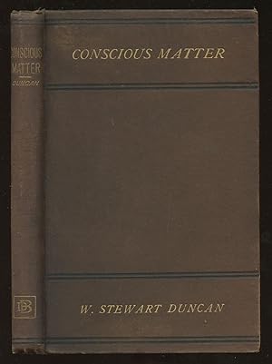 Conscious Matter: Or the Physical and the Psychical Universally in Causal Connection