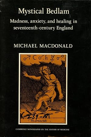 Mystical Bedlam: Madness, Anxiety, and Healing in Seventeenth-Century England