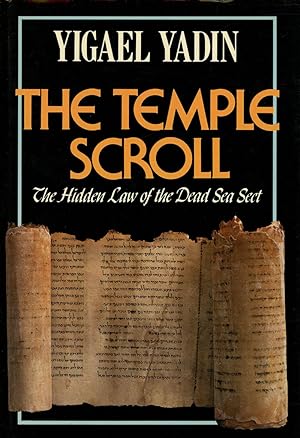 The Temple Scroll: The Hidden Law of the Dead Sea Sect