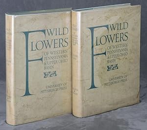 Wild Flowers of Western Pennsylvania and Upper Ohio Basin, Complete in Two Volumes