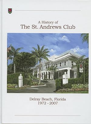 A History of the St. Andrews Club: Delray Beach, Florida 1972-2007