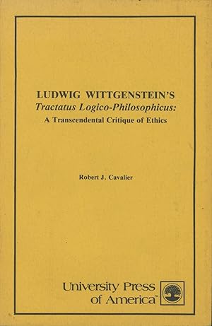 Ludwig Wittgenstein's Tractatus Logico-Philosophicus: A Transcendental Critique of Ethics