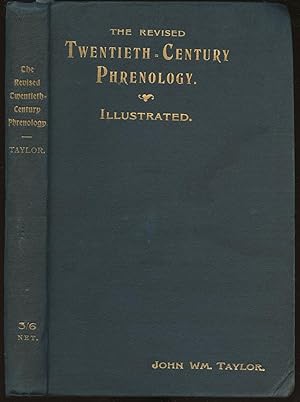 The Revised Twentieth-Century Phrenology, Embracing a New Seven-Fold Classification of the Temper...