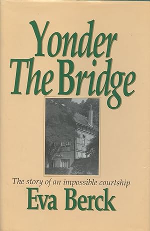 Yonder the Bridge: The Story of an Impossible Courtship