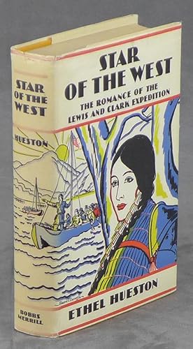 Star of the West: The Romance of the Lewis and Clark Expedition