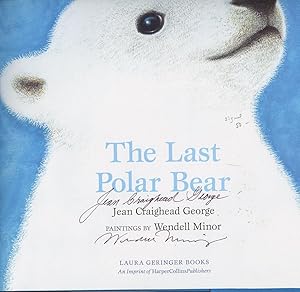 The Last Polar Bear, SIGNED by Wendell Minor and Jean Craighead George